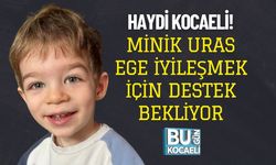 Haydi Kocaeli! Minik Uras Ege İyileşmek İçin Destek Bekliyor