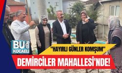 "Hayırlı Günler Komşum" Demirciler Mahallesi'nde!
