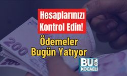 Hesaplarınızı Kontrol Edin! Ödemeler Bugün Yatıyor