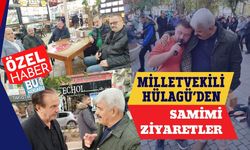 Milletvekili Hülagü’den  Samimi Ziyaretler