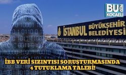 İBB Veri Sızıntısı Soruşturmasında 4 Tutuklama Talebi!