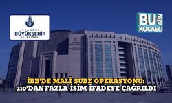 İBB’de Mali Şube Operasyonu: 210’dan Fazla İsim İfadeye Çağrıldı