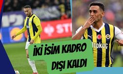 İki İsim Kadro Dışı Kaldı