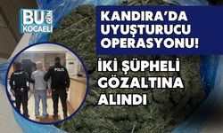 Kandıra’da Uyuşturucu Operasyonu: İki Şüpheli Gözaltına Alındı