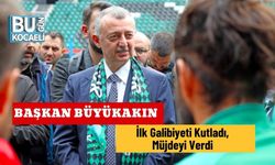 Başkan Büyükakın, İlk Galibiyeti Kutladı, Müjdeyi Verdi