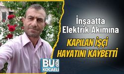 İnşaatta Elektrik Akımına Kapılan İşçi Hayatını Kaybetti