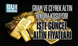 Gram ve Çeyrek Altın Rekora Koşuyor! İşte Güncel Altın Fiyatları