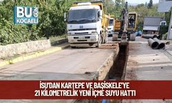 İSU’dan Kartepe ve Başiskele’ye 21 Kilometrelik Yeni İçme Suyu Hattı