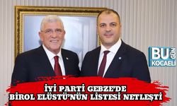 İYİ Parti Gebze’de Birol Elüstü’nün Listesi Netleşti