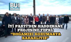 İYİ Parti’den Haddehane Projesine Tepki: “Doğamızı Korumakta Kararlıyız”