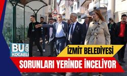 İzmit Belediyesi Sorunları Yerinde İnceliyor