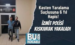 Kasten Yaralama Suçlusuna 6 Yıl Hapis! İzmit Polisi Kıskıvrak Yakaladı