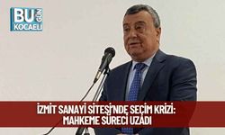 İzmit Sanayi Sitesi’nde Seçim Krizi: Mahkeme Süreci Uzadı