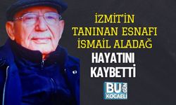 İzmit'in Tanınan Esnafı İsmail Aladağ Hayatını Kaybetti