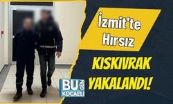 İzmit'te Hırsız Kıskıvrak Yakalandı!