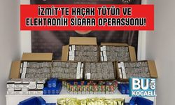 İzmit’te Kaçak Tütün ve Elektronik Sigara Operasyonu!