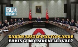 Kabine Beştepe’de Toplandı! Bakın Gündemde Neler Var?