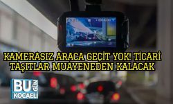 Kamerasız Araca Geçit Yok! Ticari Taşıtlar Muayeneden Kalacak
