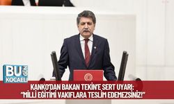 Kanko’dan Bakan Tekin’e Sert Uyarı: “Milli Eğitimi Vakıflara Teslim Edemezsiniz!”