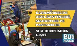 Karamürsel’de Okul Kantinleri, Marketler Ve Pastaneler Sıkı Denetimden Geçti