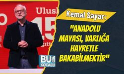 Kemal Sayar: “Anadolu Mayası, Varlığa Hayretle Bakabilmektir”