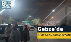 Gebze’de Kimyasal Koku İsyanı!