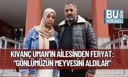 Kıvanç Uman’ın Ailesinden Feryat: “Gönlümüzün Meyvesini Aldılar”