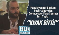 Maşukiyespor Başkanı Özgür Alpay'dan Derincespor Maçı Sonrası Sert Tepki: "Kıyak Bitti!"