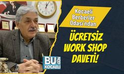 Kocaeli Berberler Odası’ndan Ücretsiz Work Shop Daveti!