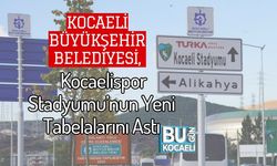 Kocaeli Büyükşehir Belediyesi, Kocaelispor Stadyumu’nun Yeni Tabelalarını Astı