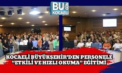 Kocaeli Büyükşehir’den Personele “Etkili ve Hızlı Okuma” Eğitimi