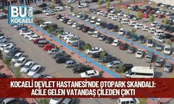Kocaeli Devlet Hastanesi’nde Otopark Skandalı: Acile Gelen Vatandaş Çileden Çıktı