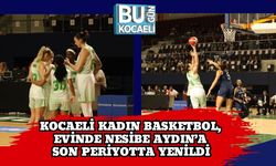 Kocaeli Kadın Basketbol, Evinde Nesibe Aydın’a Son Periyotta Yenildi