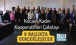 Kocaeli Kadın Kooperatifleri Çalıştayı 8 Başlıkta Gerçekleşecek