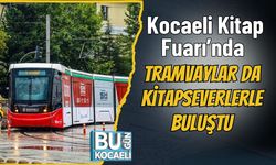 Kocaeli Kitap Fuarı’nda Tramvaylar da Kitapseverlerle Buluştu