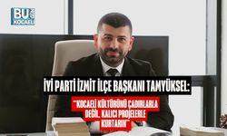 İYİ Parti İzmit İlçe Başkanı Tamyüksel: “Kocaeli Kültürünü Çadırlarla Değil, Kalıcı Projelerle Kurtarın”