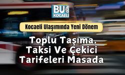 Kocaeli Ulaşımında Yeni Dönem: Toplu Taşıma, Taksi Ve Çekici Tarifeleri Masada