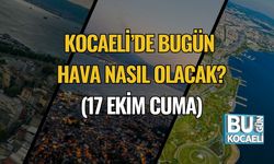 Kocaeli’de Bugün Hava Nasıl Olacak? (17 Ekim Cuma)