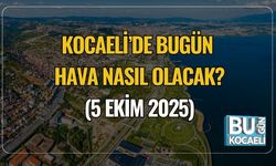 Kocaeli’de Bugün Hava Nasıl Olacak? (5 Ekim 2025)