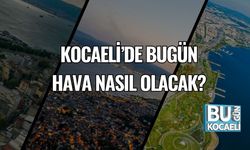 Kocaeli’de Bugün Hava Nasıl Olacak?