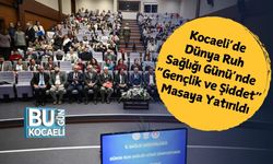 Kocaeli’de Dünya Ruh Sağlığı Günü’nde “Gençlik ve Şiddet” Masaya Yatırıldı