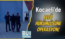Kocaeli’de FETÖ Hükümlüsüne Operasyon!
