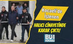 Kocaeli'de İşlenen Halıcı Cinayetinde Karar Çıktı!