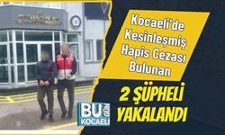 Kocaeli’de Kesinleşmiş Hapis Cezası Bulunan 2 Şüpheli Yakalandı