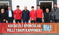 Kocaelili Sporcular Milli Takım Kampında!