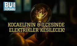 KOCAELİ’NİN 8 İLÇESİNDE ELEKTRİKLER KESİLECEK!