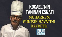 Kocaeli'nin Tanınan Esnafı Muharrem Günışık Hayatını Kaybetti