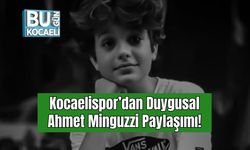 Kocaelispor’dan Duygusal Ahmet Minguzzi Paylaşımı!