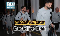 Gürcistan Milli Takımı Kocaeli’ye Geldi