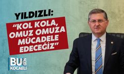 Yıldızlı: “Kol Kola, Omuz Omuza Mücadele Edeceğiz”